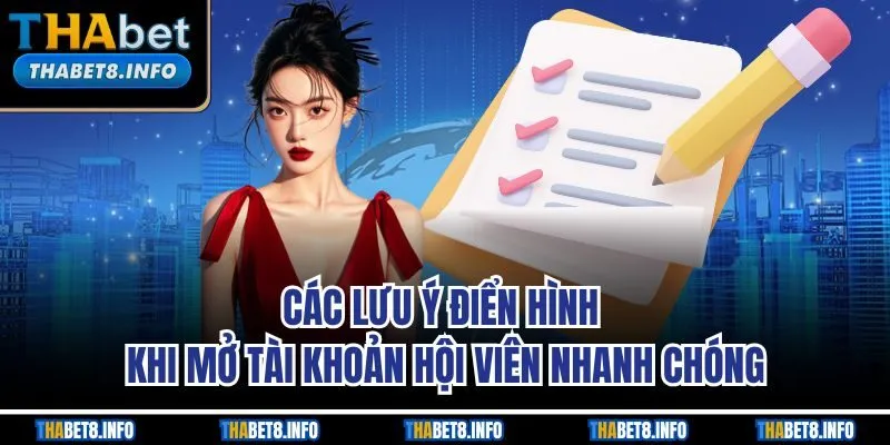 Các lưu ý điển hình khi mở tài khoản hội viên nhanh chóng Các lưu ý điển hình khi mở tài khoản hội viên nhanh chóng