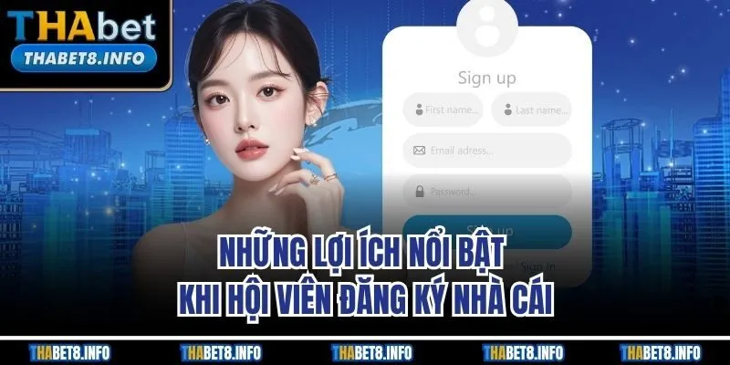 Những lợi ích nổi bật khi hội viên đăng ký nhà cái Những lợi ích nổi bật khi hội viên đăng ký nhà cái