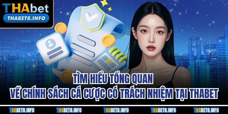 Tìm hiểu tổng quan về chính sách cá cược có trách nhiệm tại THABET Tìm hiểu tổng quan về chính sách cá cược có trách nhiệm tại THABET